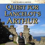 Quest for Lancelot's Arthur