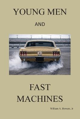 Young Men and Fast Machines - William a Bowers - cover