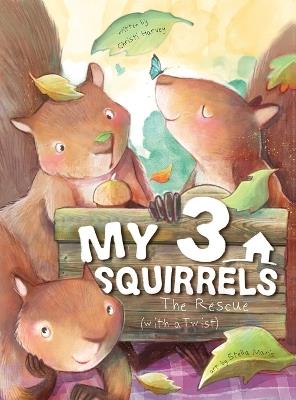 My 3 Squirrels, The Rescue with a Twist - Christi Harvey - cover