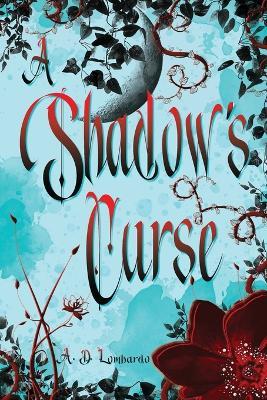 A Shadow's Curse - A D Lombardo - cover