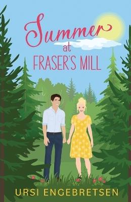 Summer at Fraser's Mill - Ursi Engebretsen - cover
