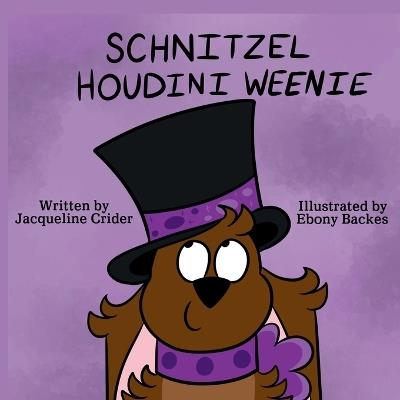 Schnitzel Houdini Weenie - Jacqueline Crider - cover