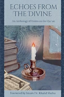 Echoes From The Divine: An Anthology of Poems on the Qur'an - cover