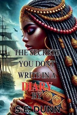 The Secrets You Don't Write In A Diary - S E Dunn - cover