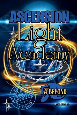 Ascension Light Academy 5d & Beyond: Light Academy - Lisa Renee - cover