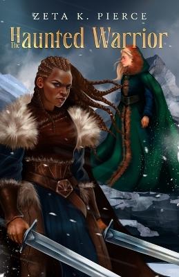 The Haunted Warrior - Zeta K Pierce - cover