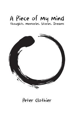 A Piece of My Mind - Peter Clothier - cover