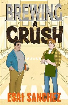 Brewing A Crush - Esai Sanchez - cover