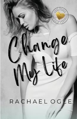 Change My Life - Rachael Ogle - cover
