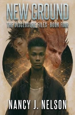 New Ground: The Disclosure Files - Book Four - Nancy Nelson - cover
