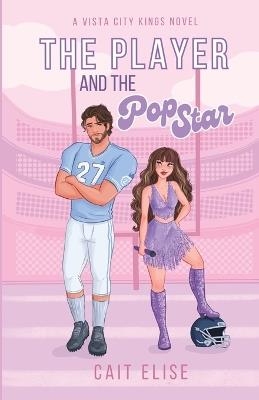 The Player and the Pop Star - Cait Elise - cover