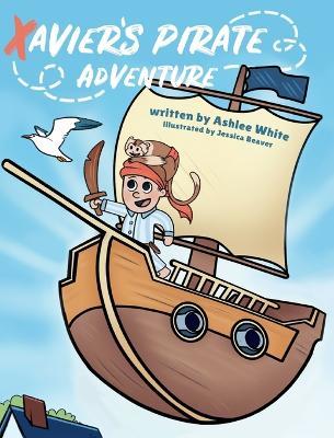 Xavier's Pirate Adventure - Ashlee White - cover