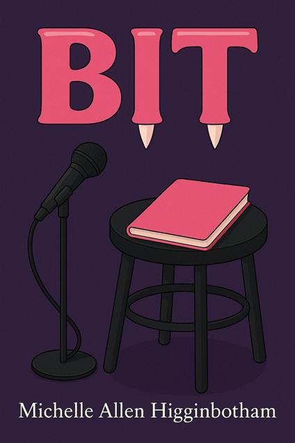 Bit: An Atypical Coming-of-Age Vampire Story - Michelle Allen Higginbotham - ebook