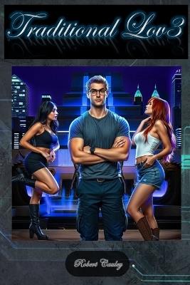 Traditional Lov3: Book 2: Three Souls Unite - Robert L Cauley - cover