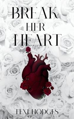 Break Her Heart - Lexi Hodges - cover