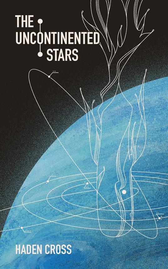 The Uncontinented Stars - Haden Cross - ebook