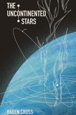 The Uncontinented Stars - Haden Cross - cover