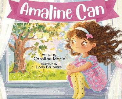Amaline Can: A Girl Who Believed - Caroline Marie - cover