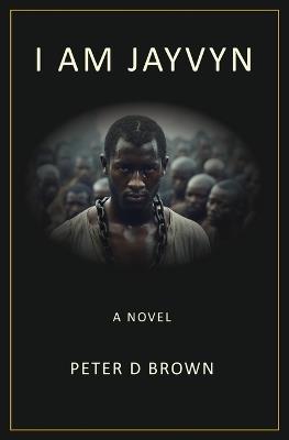 I Am Jayvyn - Peter D Brown - cover