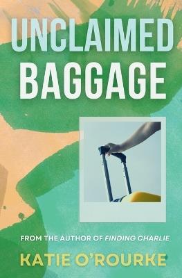 Unclaimed Baggage - Katie O'Rourke - cover
