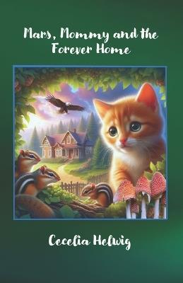 Mars, Mommy and the Forever Home - Cecelia Helwig - cover