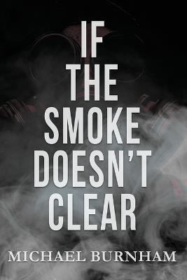 If The Smoke Doesn't Clear - Michael T Burnham - cover
