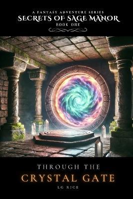 Through The Crystal Gate - Lg Rice - cover