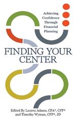 Finding Your Center: Achieving Confidence Through Financial Planning