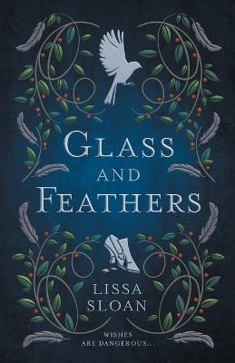 Glass and Feathers - Lissa Sloan - cover