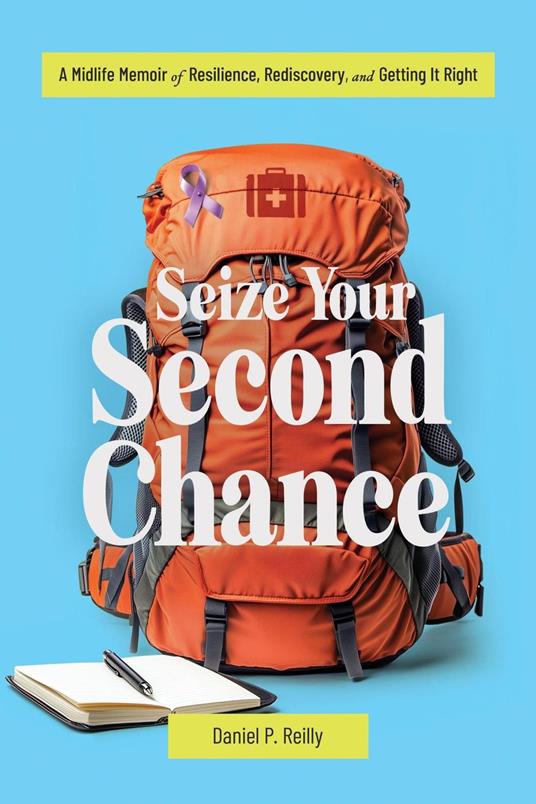 Seize Your Second Chance: A Midlife Memoir of Resilience, Rediscovery, and Getting It Right