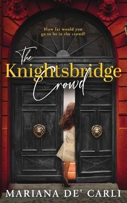 The Knightsbridge Crowd - Mariana De' Carli - cover
