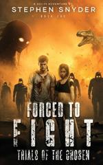 Forced To Fight: Trials of the Chosen