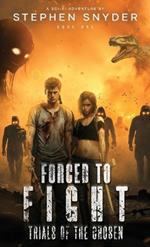 Forced To Fight: Trials of the Chosen
