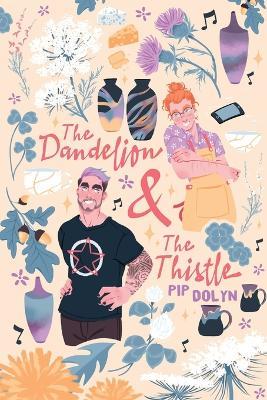 The Dandelion & The Thistle - Pip Dolyn - cover