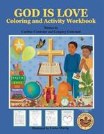 GOD IS LOVE Coloring and Activity Workbook: Christian Inspirational Faith Based Coloring and Activity Workbook