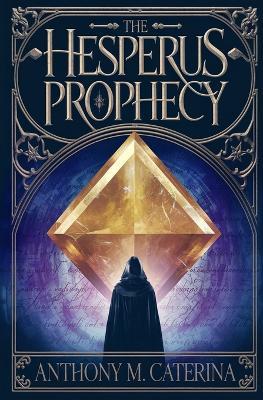 The Hesperus Prophecy - Anthony M Caterina - cover