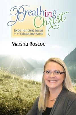 Breathing in Christ - Marsha Roscoe - cover
