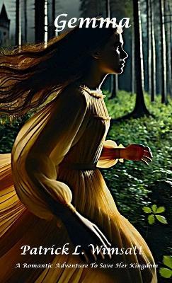 Gemma: A Romantic Adventure To Save Her Kingdom - Patrick L Wimsatt - cover