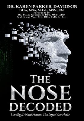 The Nose Decoded: Unveiling 60 Functions That Transform Your Health - Karen Parker Davidson - cover