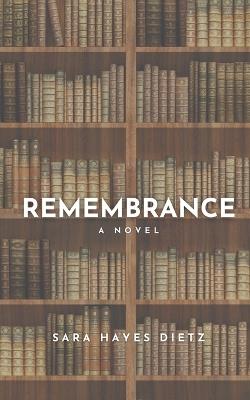 Remembrance - Sara Hayes Dietz - cover