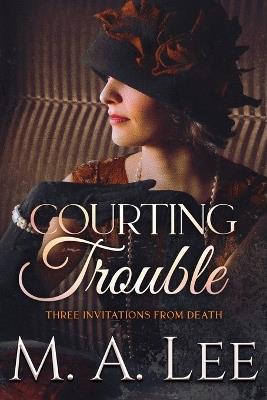 Courting Trouble - M a Lee - cover