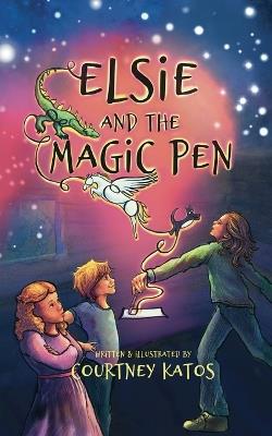 Elsie and the Magic Pen - Courtney Katos - cover