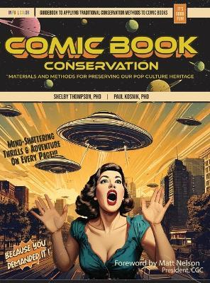 Comic Book Conservation: Materials and Methods for Preserving our Pop Culture Heritage - Shelby Thompson,Paul Kosnik - cover