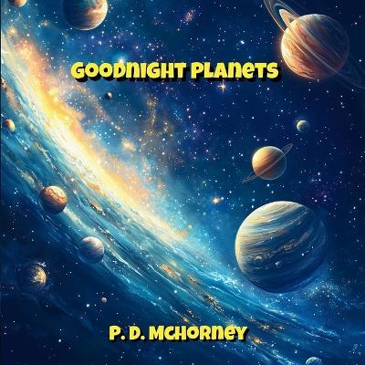Goodnight Planets - P D McHorney - cover