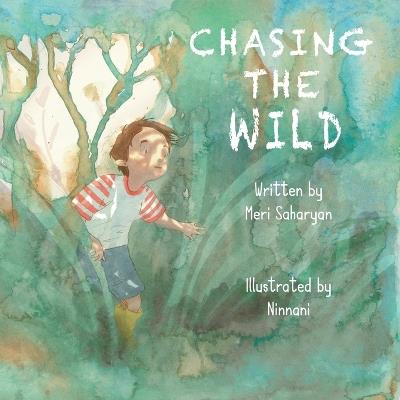 Chasing the Wild: Lizard Loose Inside the House - Meri Saharyan - cover