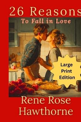 26 Reasons to Fall in Love (Large Print Edition) - Rene Rose Hawthorne - cover
