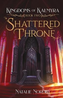 Shattered Throne - Natalie Nordby - cover