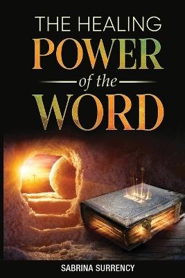 The Healing Power of The Word - Sabrina L Surrency - cover