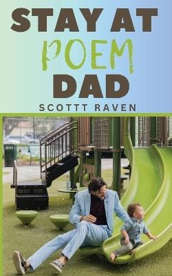 Stay At Poem Dad - Scottt Raven - cover