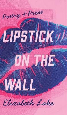 Lipstick on the Wall - Elizabeth Lake - cover